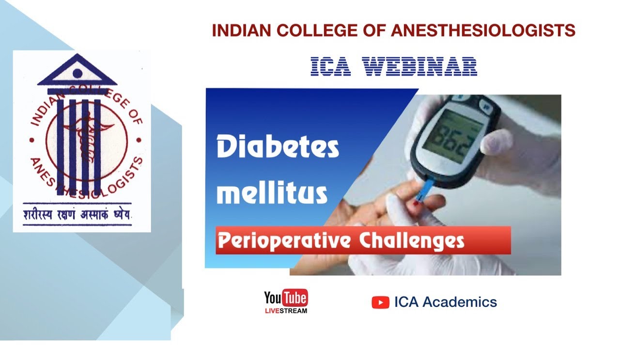 Anesthesia concerns in Perioperative Diabetes Mellitus | ICA Webina