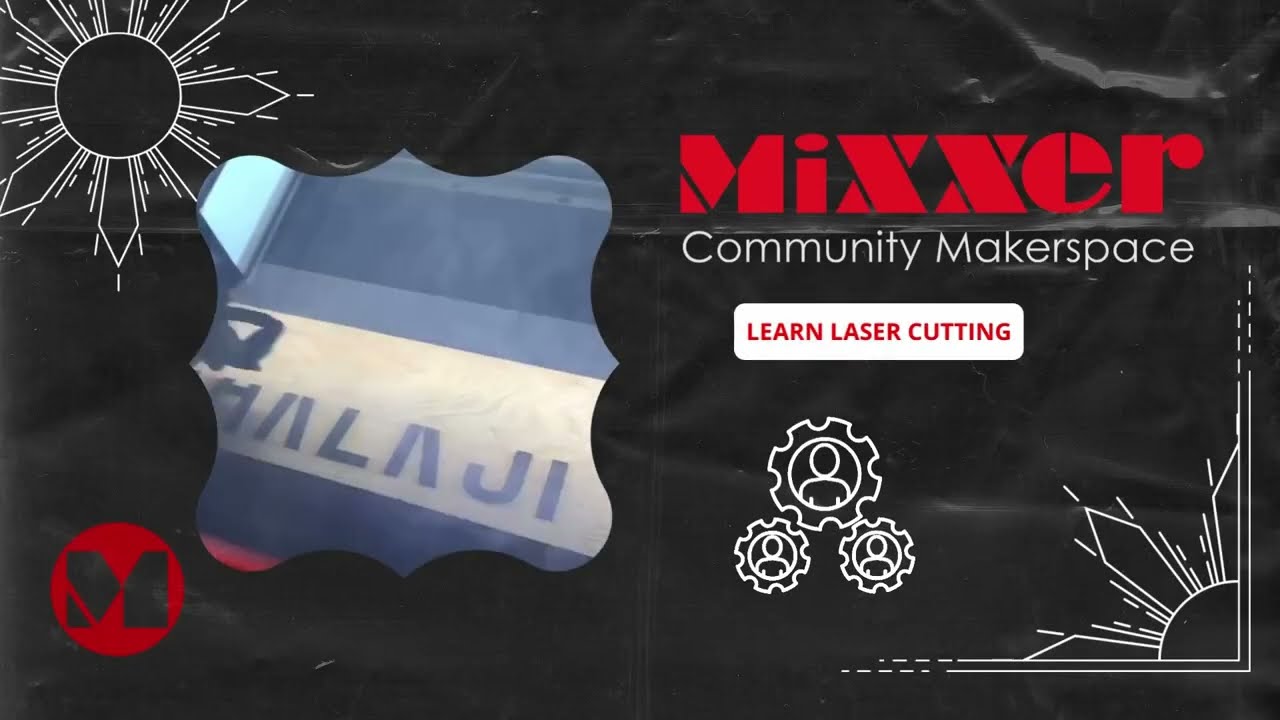 Mixxer Community Makerspace Laser Cutter Tutorial