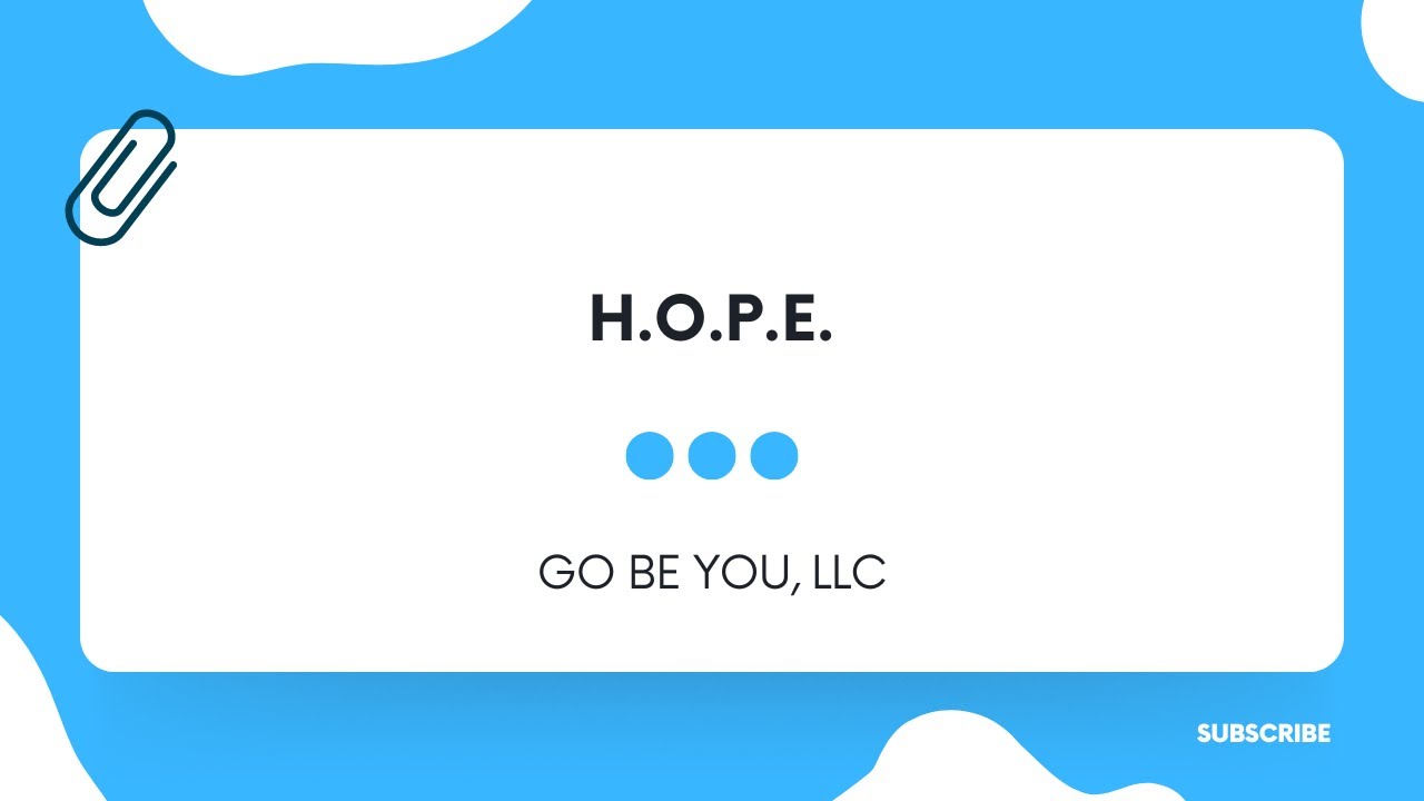HOPE: This is what HOPE, as an acronym, means to me