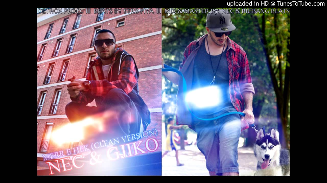 NEC & Gjiko - Merr e Hek (clean version)