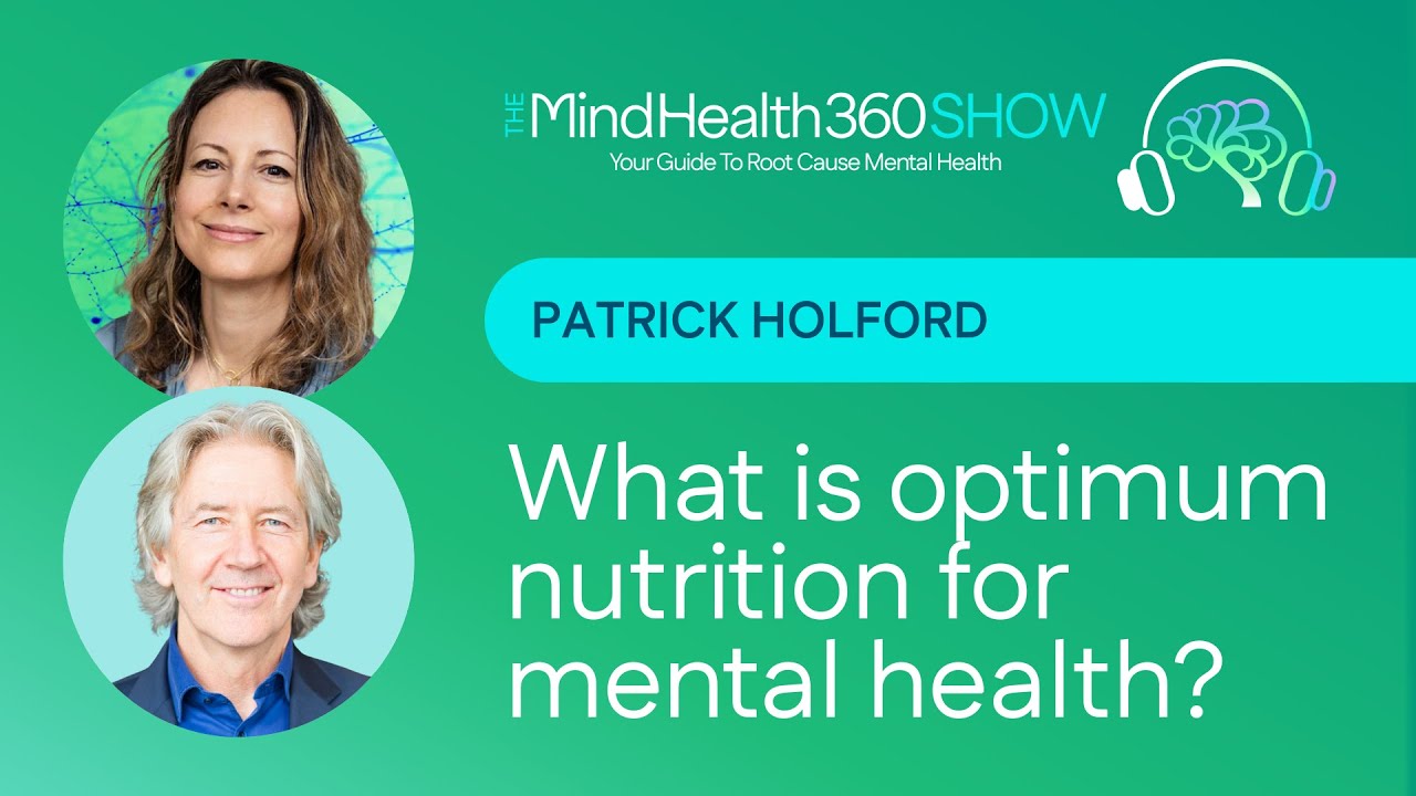What Is Optimum Nutrition For Mental Health? | Healthy Mind Diet with Patrick Holford