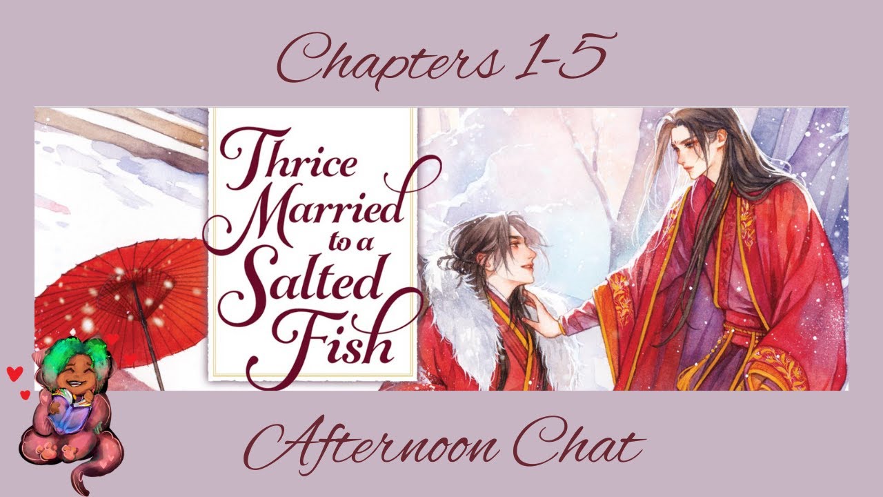 Thrice Married to a Salted Fish Afternoon Chat || Volume 1, Chapters 1-5