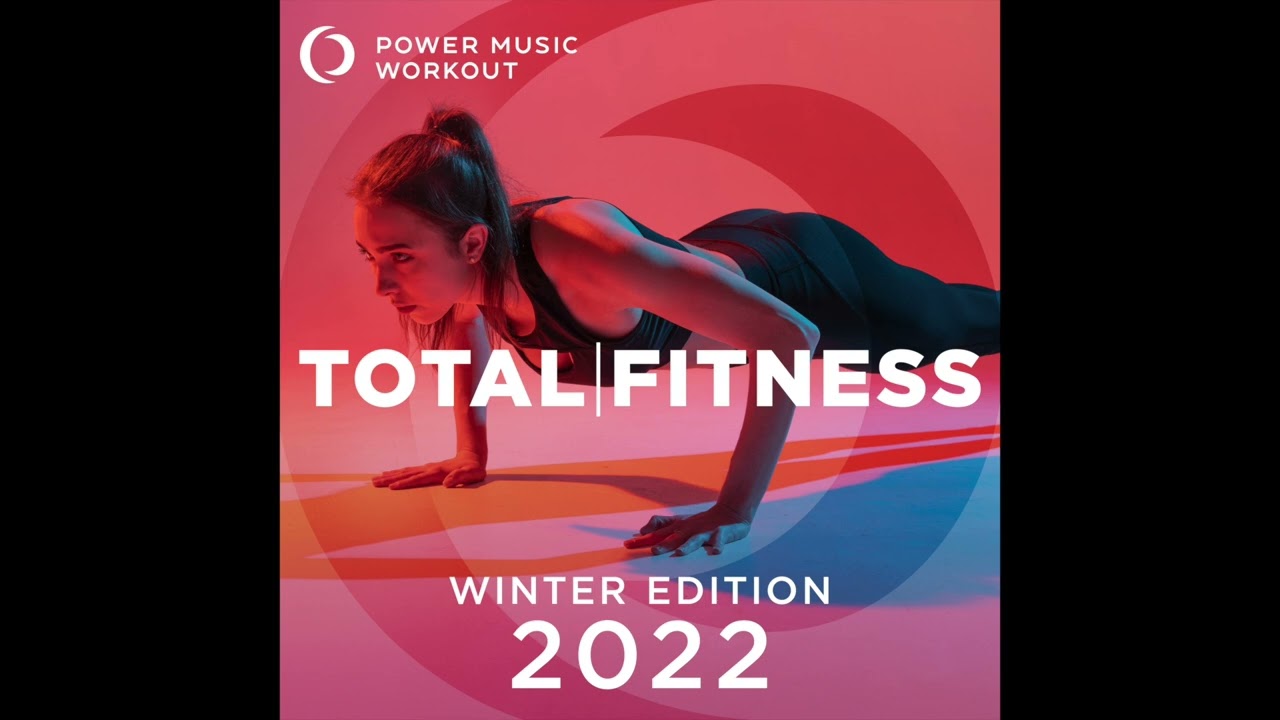 2022 Total Fitness - Winter Edition by Power Music Workout (132 BPM)