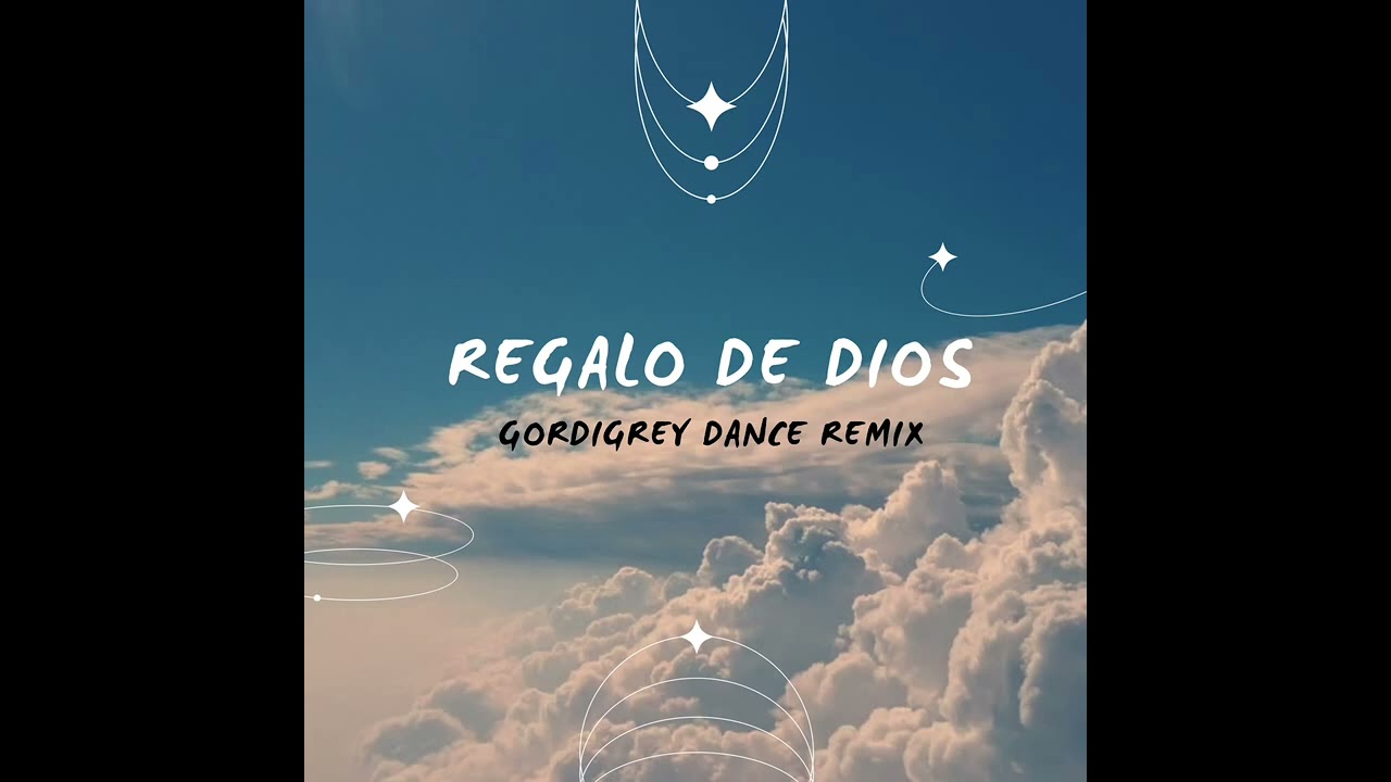 REGALO DE DIOS - GORDIGREY (Dance Julion Álvarez Remix)