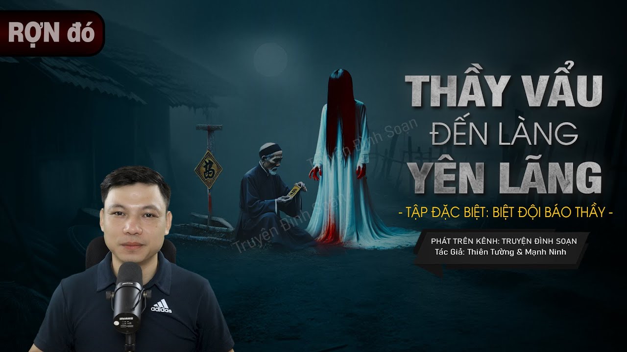 [TẬP ĐẶC BIỆT] Thầy Vẩu Diệt QUỶ HÚT MÁU Ở Làng Yên Lãng MC Đình Soạn Kể
