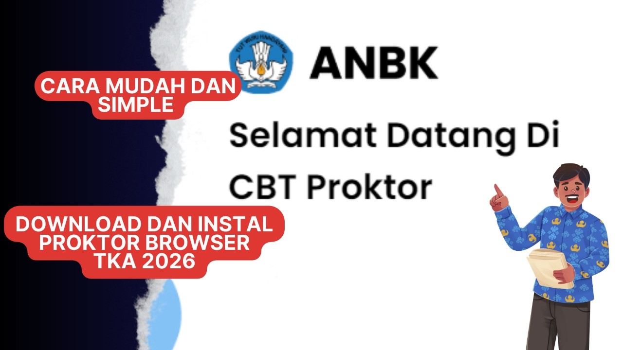 Terkini ! Cara mudah Download dan Instal Proktor Browser TKA 2026