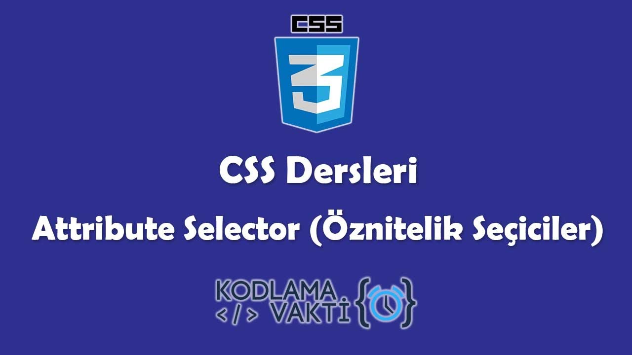 CSS Dersleri #32 - Attribute Selector (Öznitelik Seçiciler)