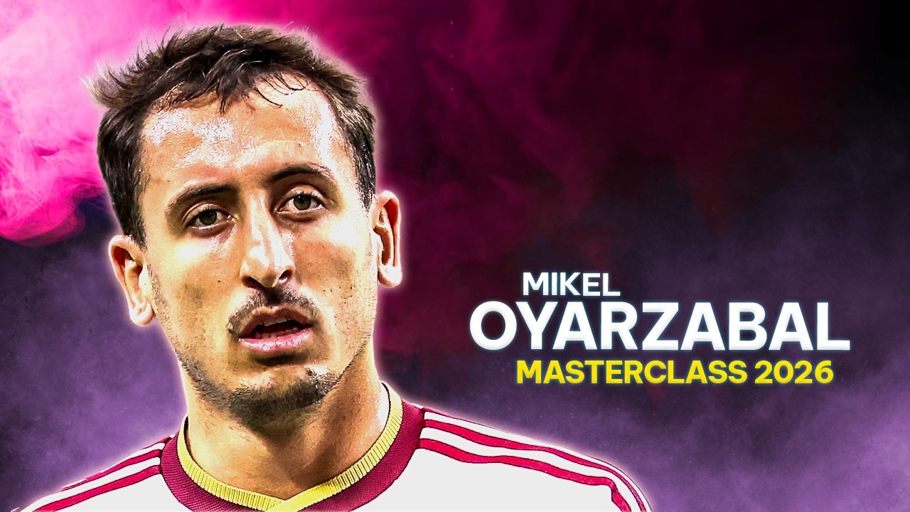 Mikel Oyarzabal 2026 &mdash; Mistrzowska klasa umiejętności i goli