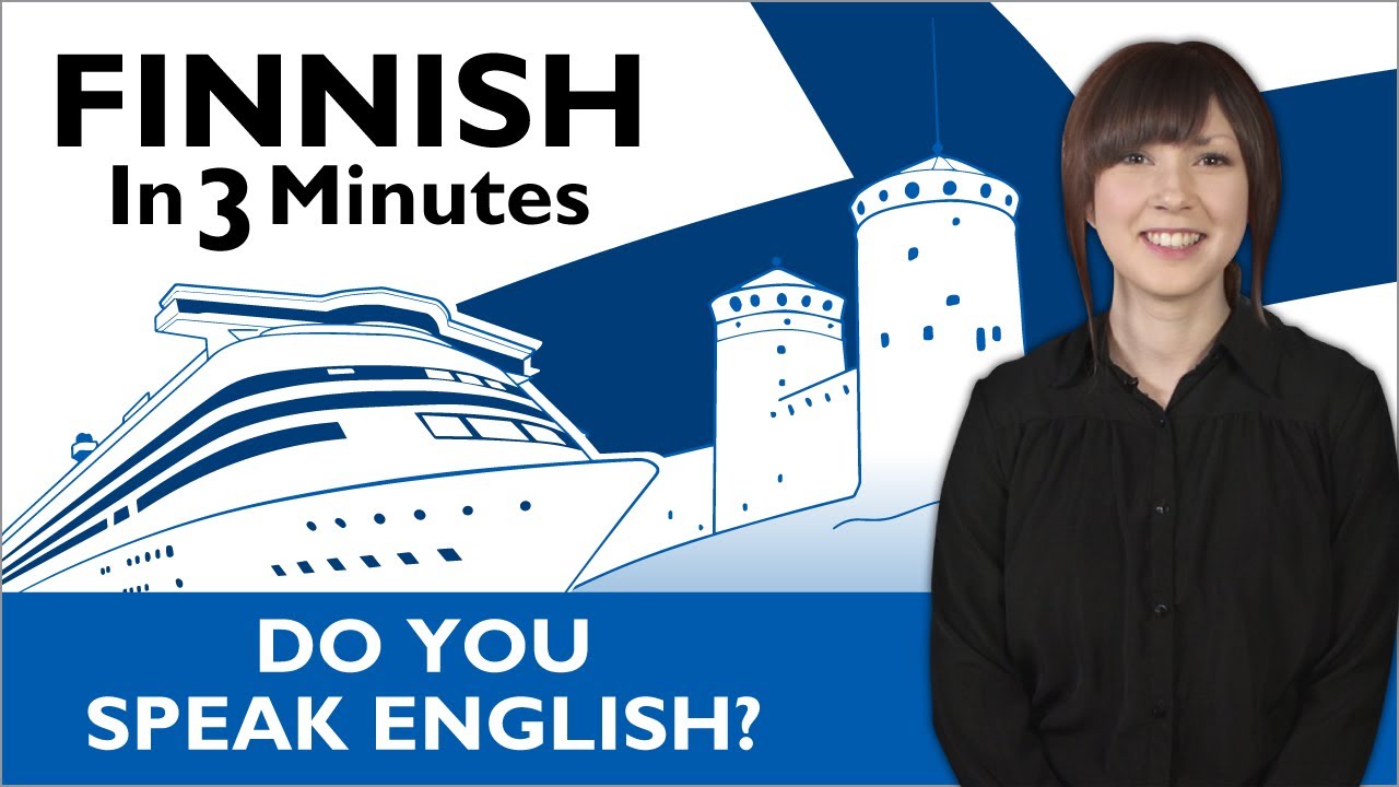 Learn Finnish - Finnish in Three Minutes - Do you speak English?