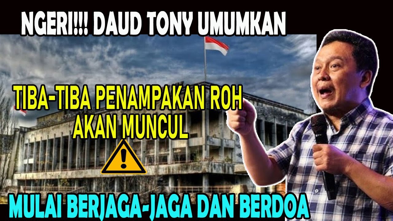 NGERI!!! DAUD TONY UMUMKAN : TIBA-TIBA PENAMPAKAN ROH AKAN MUNCUL  #daudtony