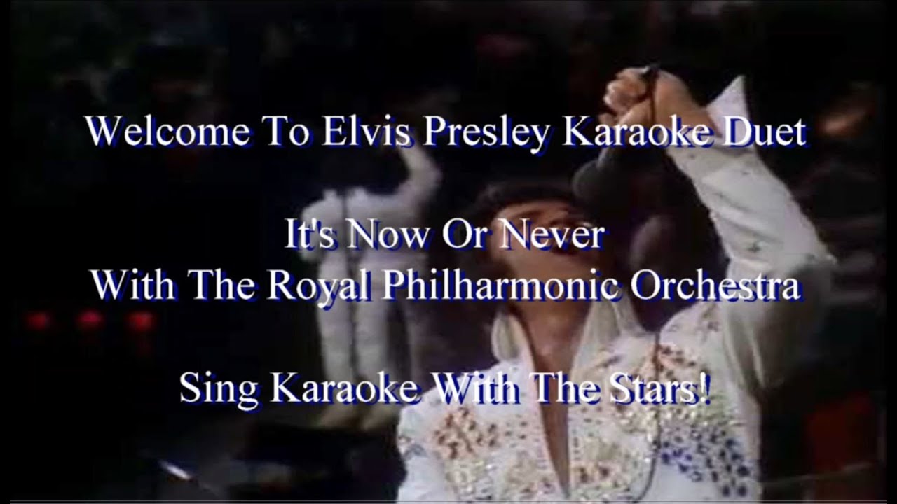 Elvis Presley It's Now Or Never RPO Karaoke Duet