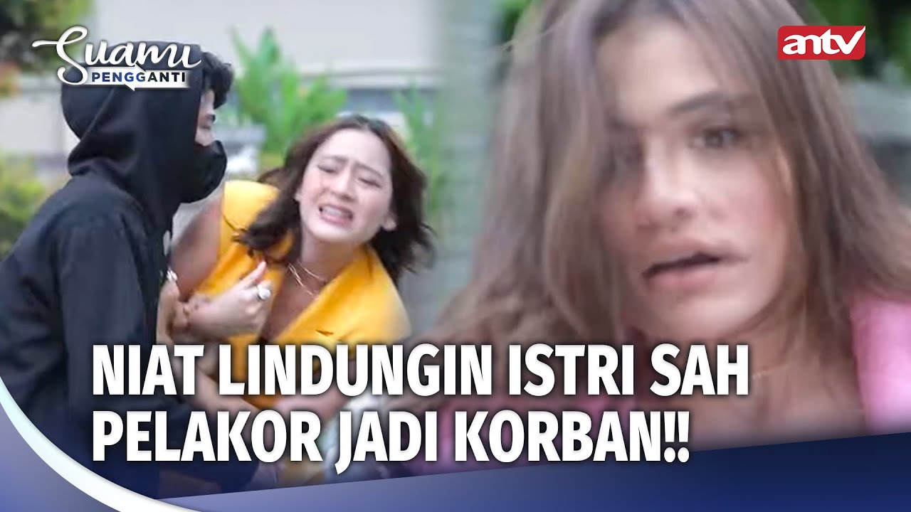 Waduh Pelakor Celaka Gara-gara Selamatin Istri Sah | Suami Pengganti Eps 75 (FULL)