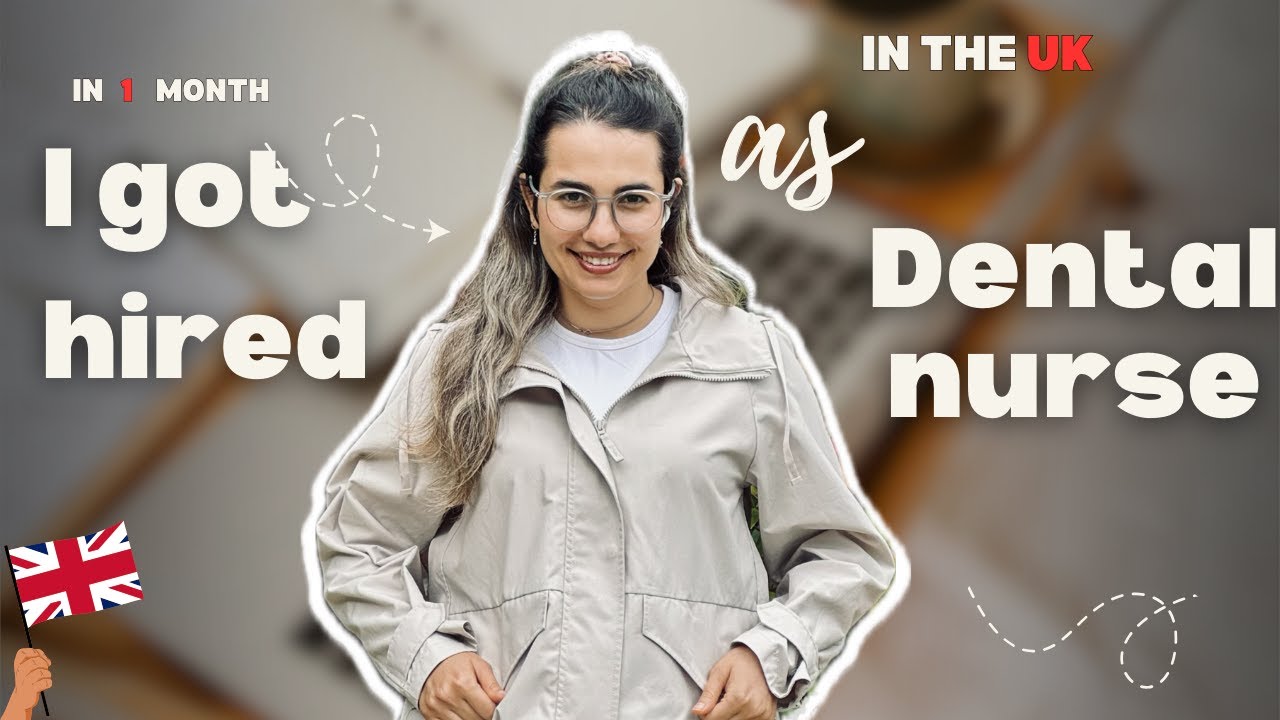 How I Found a Trainee Dental Nurse Job in the UK in 1 Month | Step-by-Step Guide