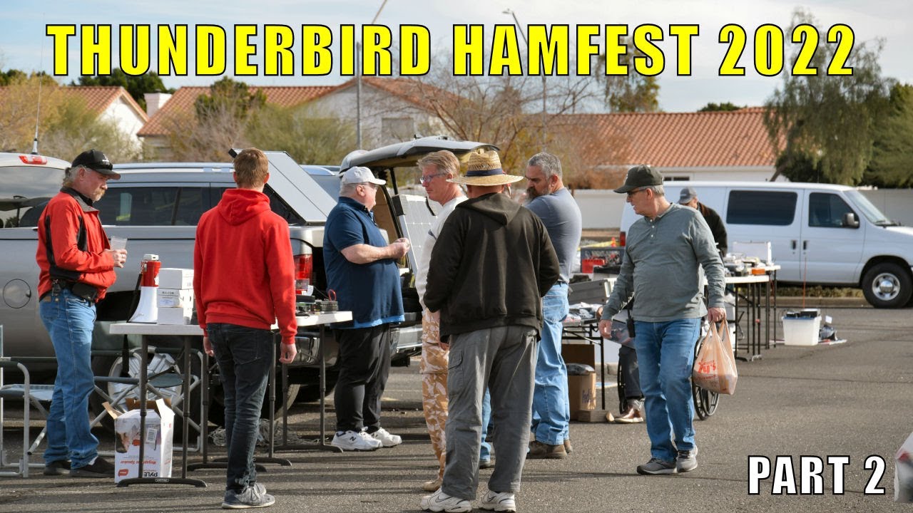 Thunderbird Hamfest 2022 - Part 2