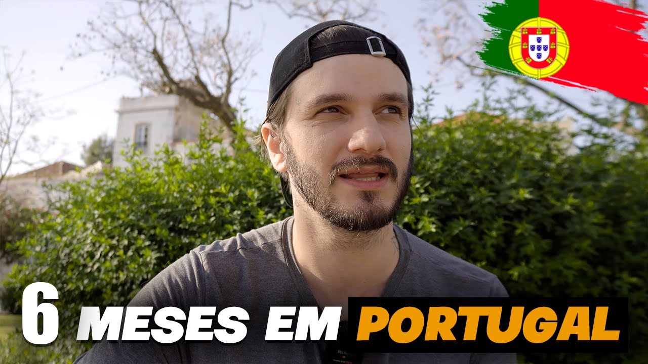 6 MESES MORANDO EM PORUGAL - PONTOS POSITIVOS E NEGATIVOS