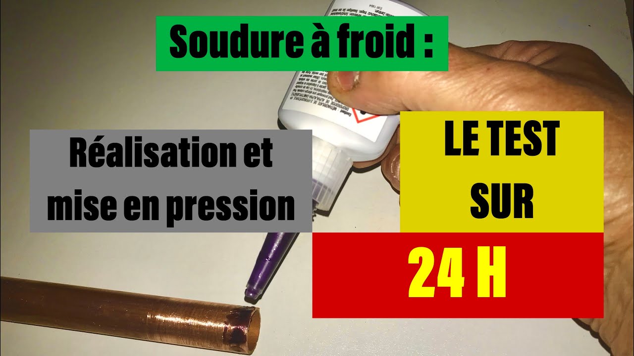 Soudure à froid : Réalisation et mise en pression pendant 24 H