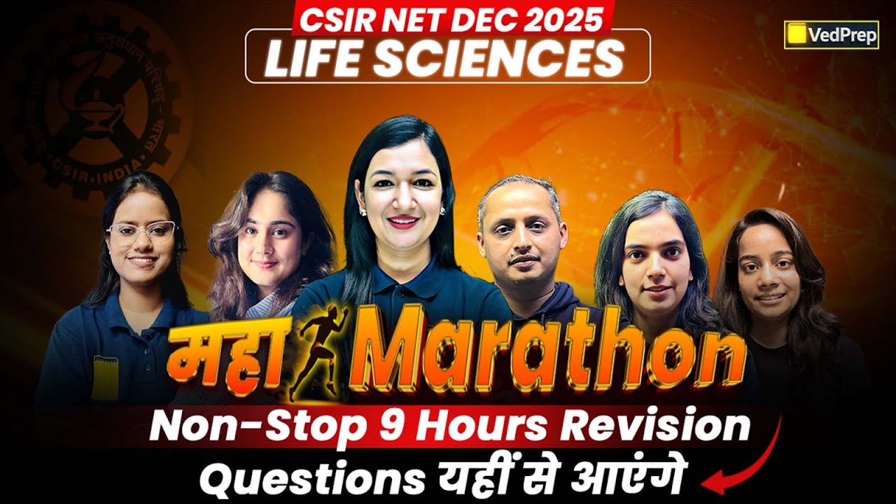 CSIR NET Dec 2025 | Life Sciences Maha Marathon | Non-Stop 9 Hours Revision | | VedPrep Biology