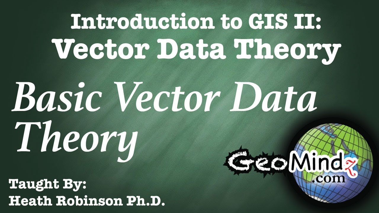 Basic Vector Data Theory: GIS Vector Data Theory (2)