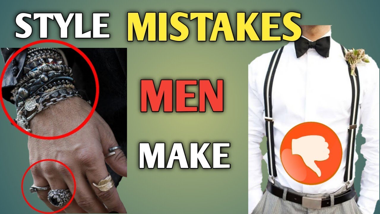 6 FASHION MISTAKES MEN MAKE | STOP KILLING YOUR STYLE | 2020