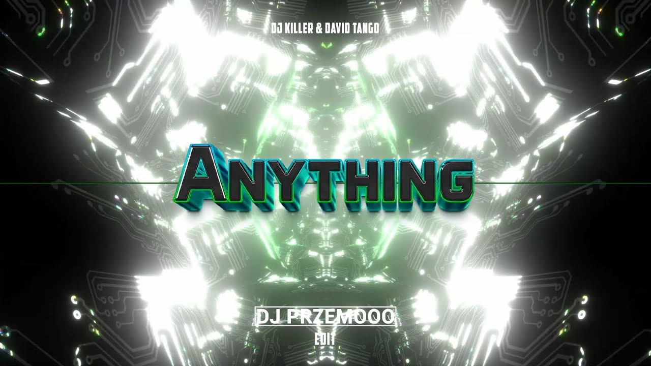Dj Killer & David Tango - Anything (Dj Przemooo Edit)