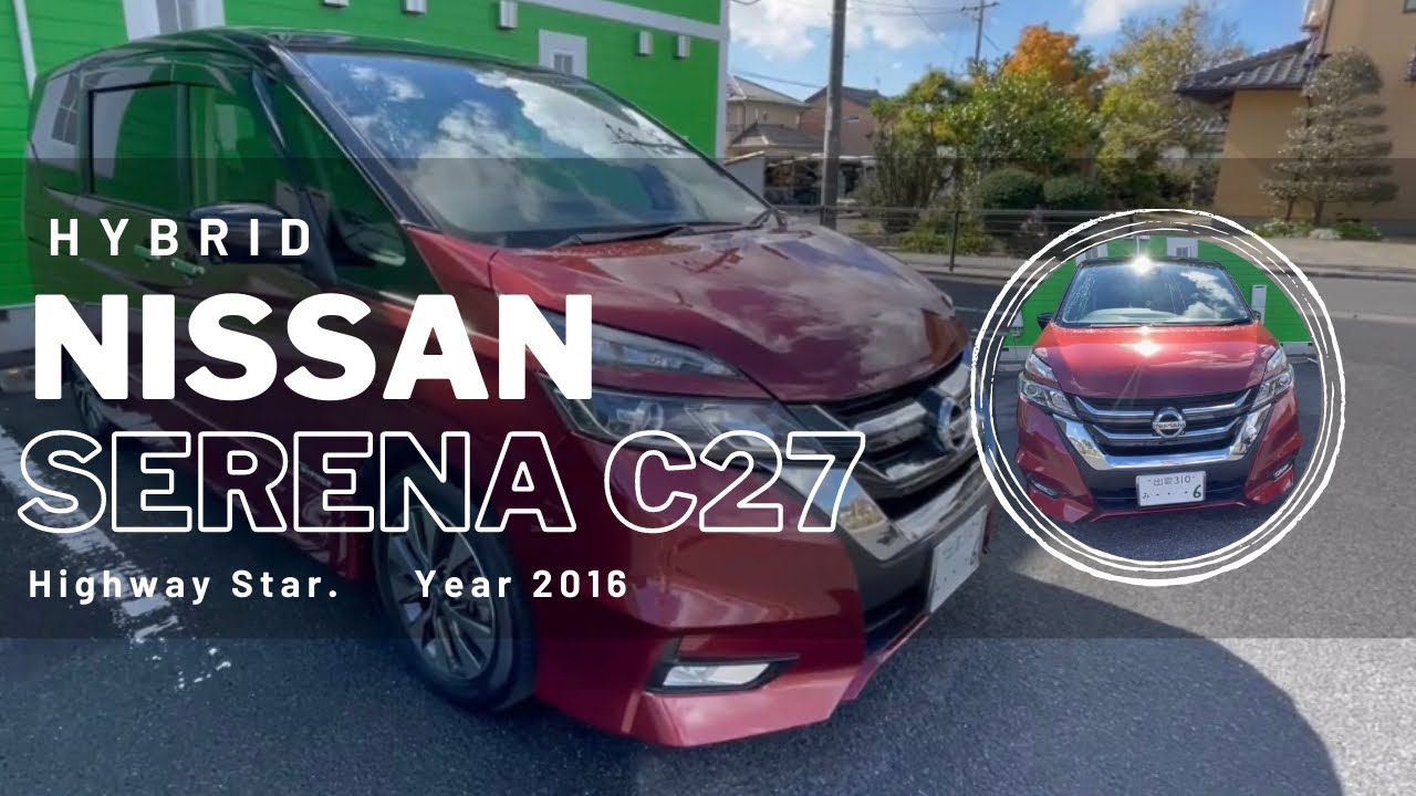 Nissan Serena Highway Star C27 Year 2016 (S-Hybrid)