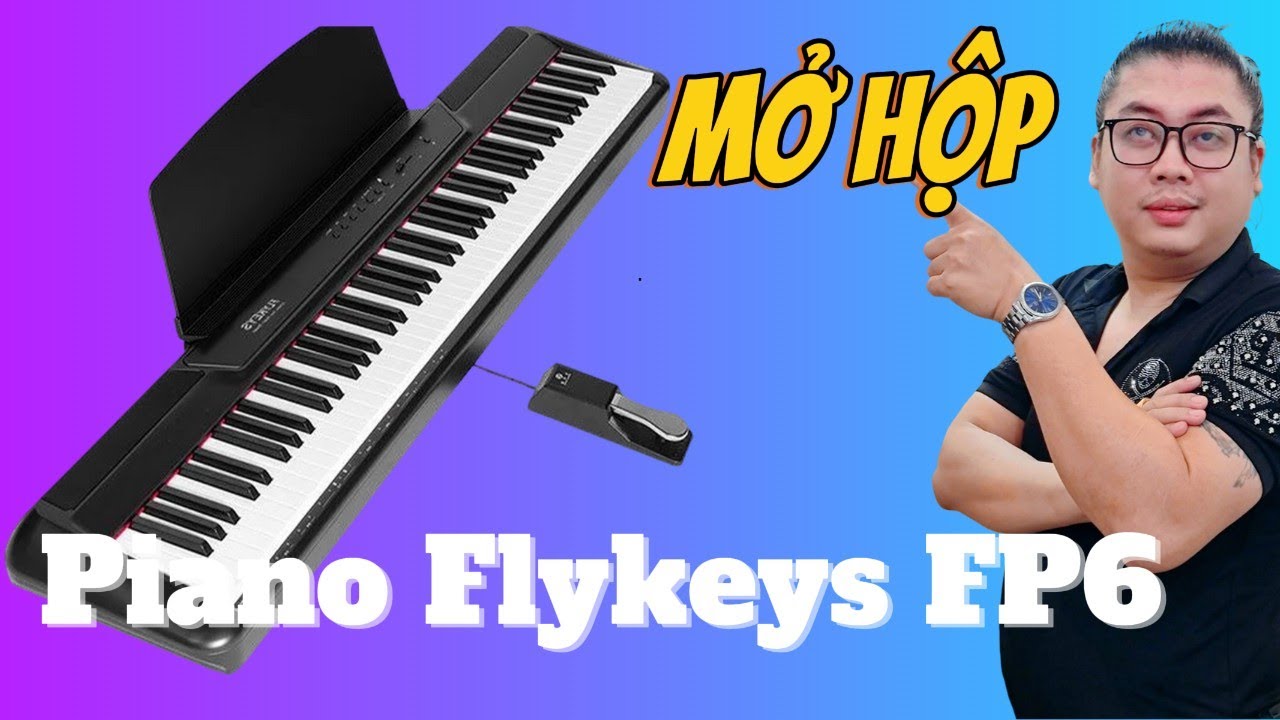 Mở Hộp Piano Điện Flykeys FP6 - Chất lượng Âm Thanh Và Trải nghiệm Thực Tế