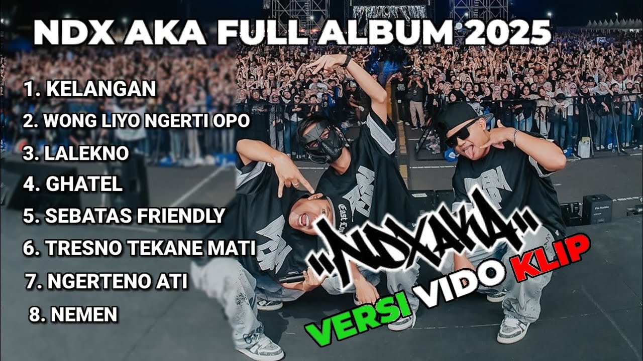 KELANGAN NDX AKA + LAGU TERBARU, FULL ALBUM TERBARU 2025 