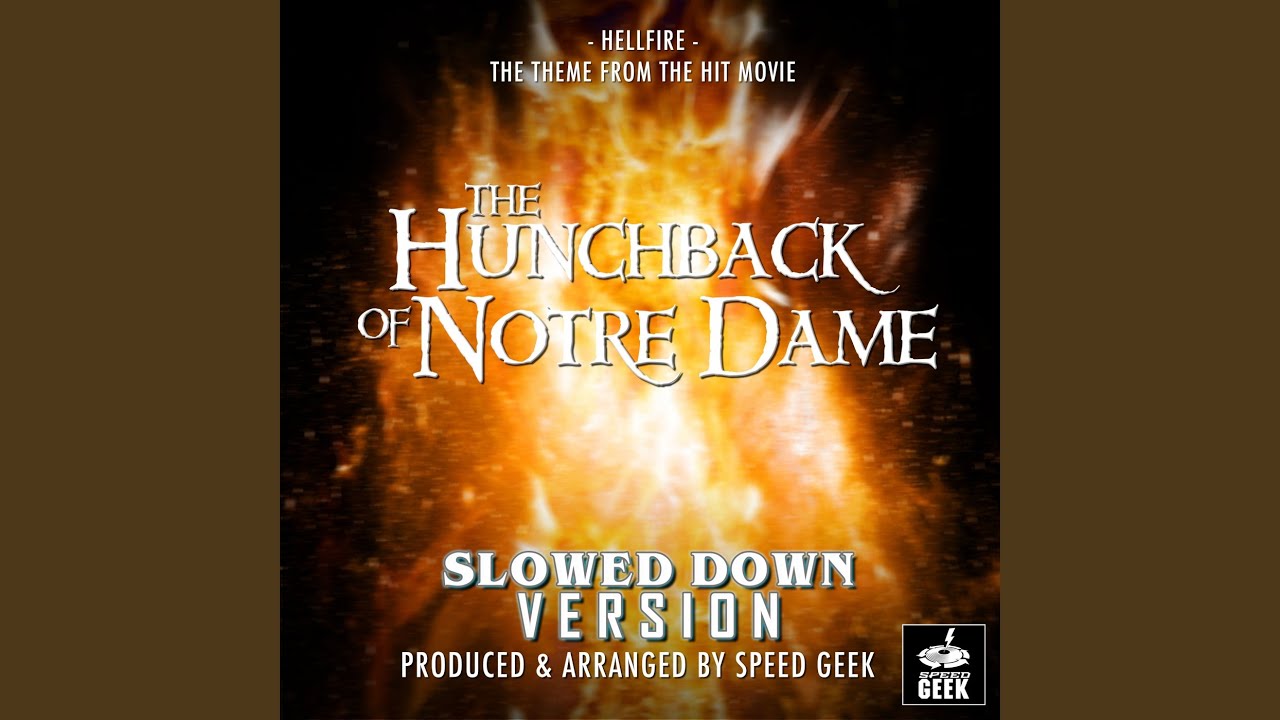 Hellfire (From ''The Hunchback of Notra Dame'') (Slowed Down)