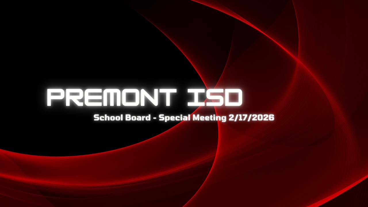Premont ISD - Special Board Meeting - 2.17.26
