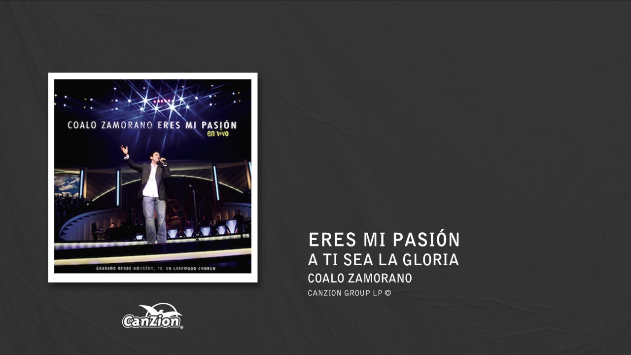 A ti sea la gloria - Coalo Zamorano
