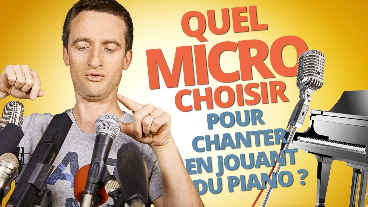 QUEL MICRO CHOISIR POUR CHANTER EN JOUANT DU PIANO
