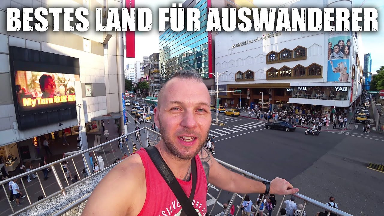 Darum ist Taiwan das BESTE Land f&uuml;r Auswanderer