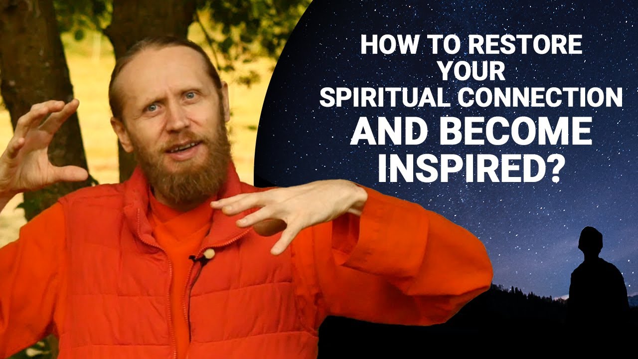 How to Restore Your Spiritual Connection and Become Inspired?