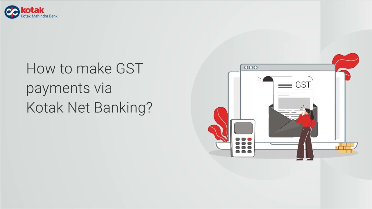 Wondering How to Make GST Payments Online? Here&rsquo;s A Hassle-Free Way via Kotak Net Banking
