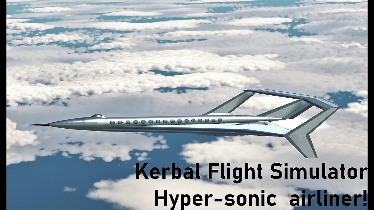 Hyper-sonic airliner | Kerbal Flight Simulator 2023 | RSS | EVO-JR