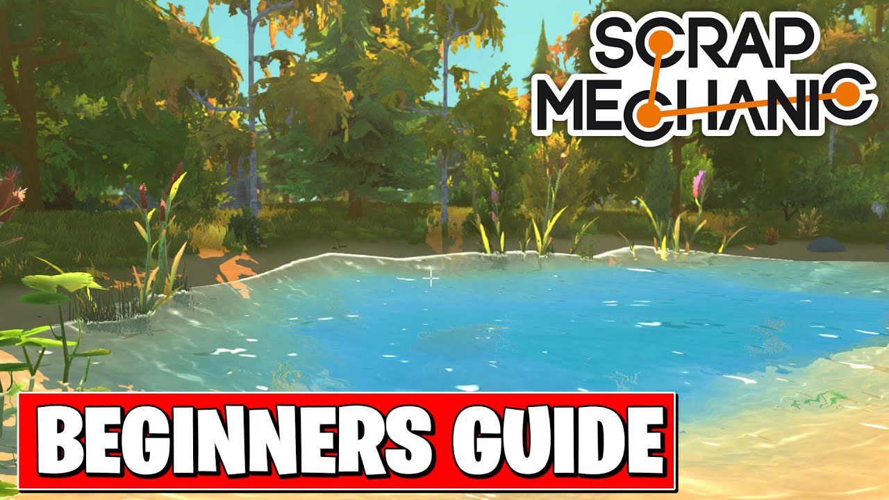 SCRAP MECHANIC - BEGINNERS GUIDE