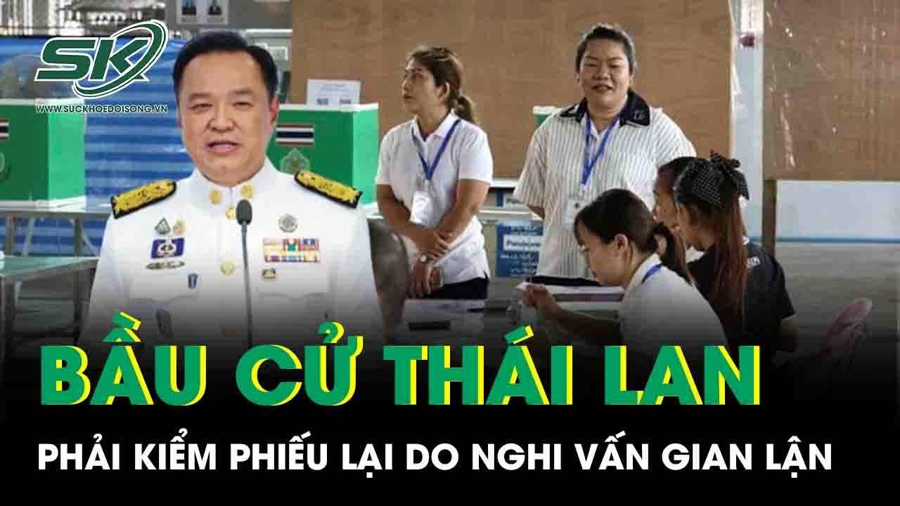 Bầu cử Thái Lan dính nghi vấn gian lận, Đảng Nhân dân yêu cầu kiểm phiếu lại