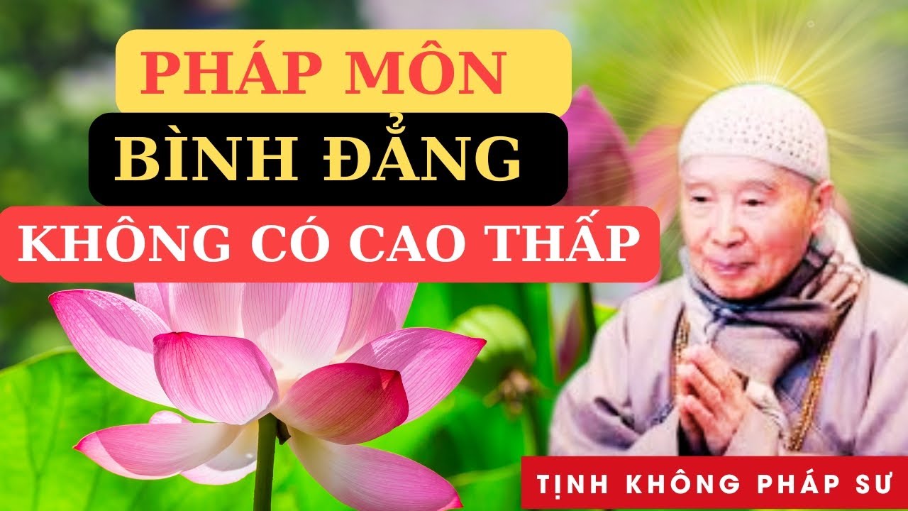 Các Pháp Môn Bình Đẳng Không Có Cao Thấp - Pháp Sư Tịnh Không