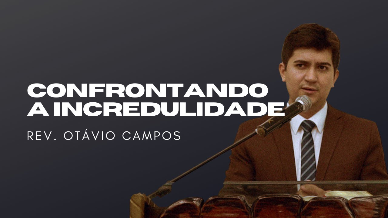 #Pregação Confrontando a Incredulidade | João 20. 24-31 | Rev. Otávio Campos
