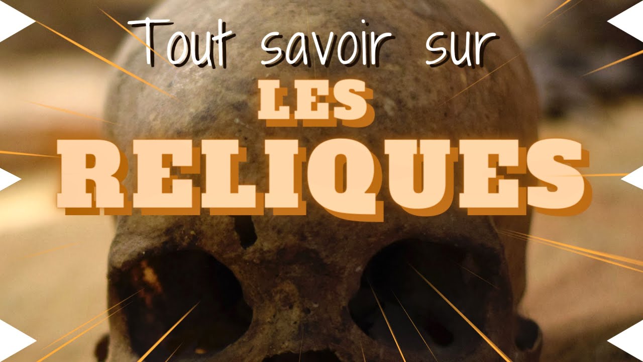 Les reliques : comment ça marche ?