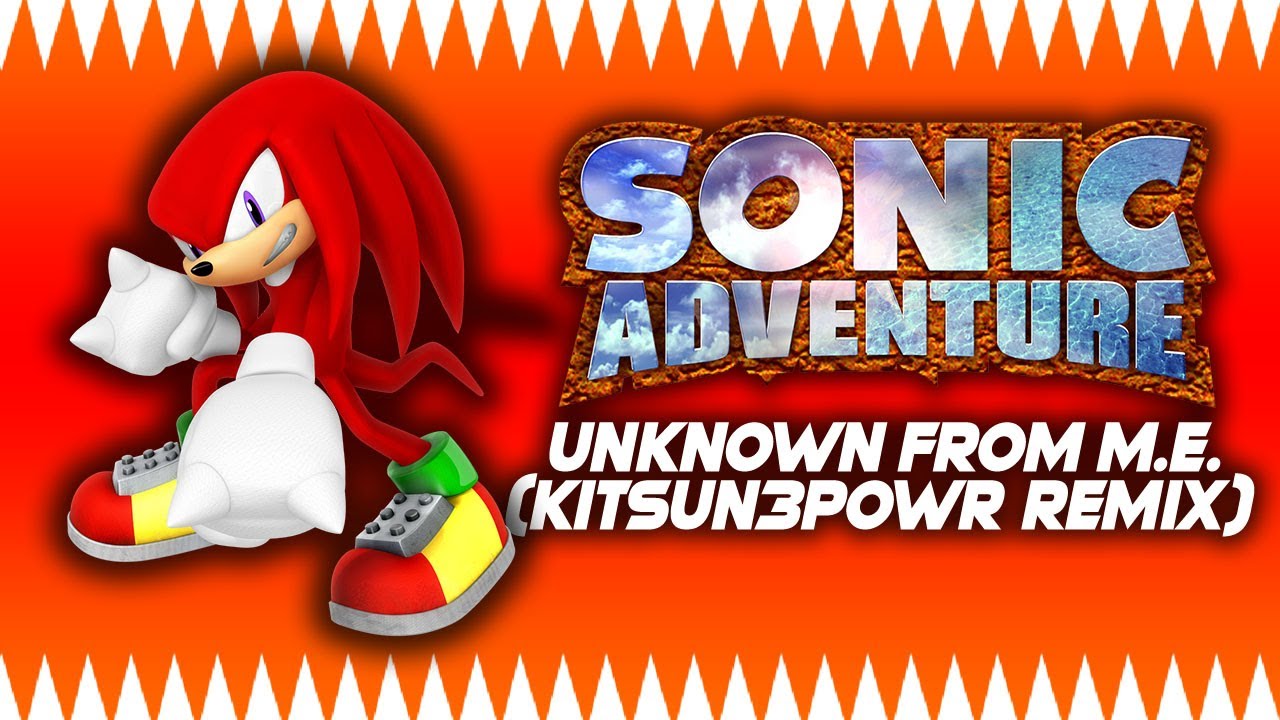 Sonic Adventure - Unknown from M.E. (Future Bass EDM/Trap KITSUN3POWR REMIX)