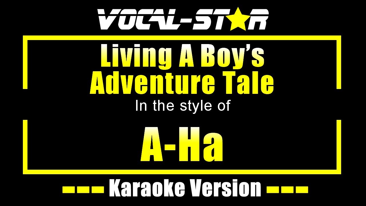 A-Ha - Living A Boy's Adventure Tale (Karaoke Version)