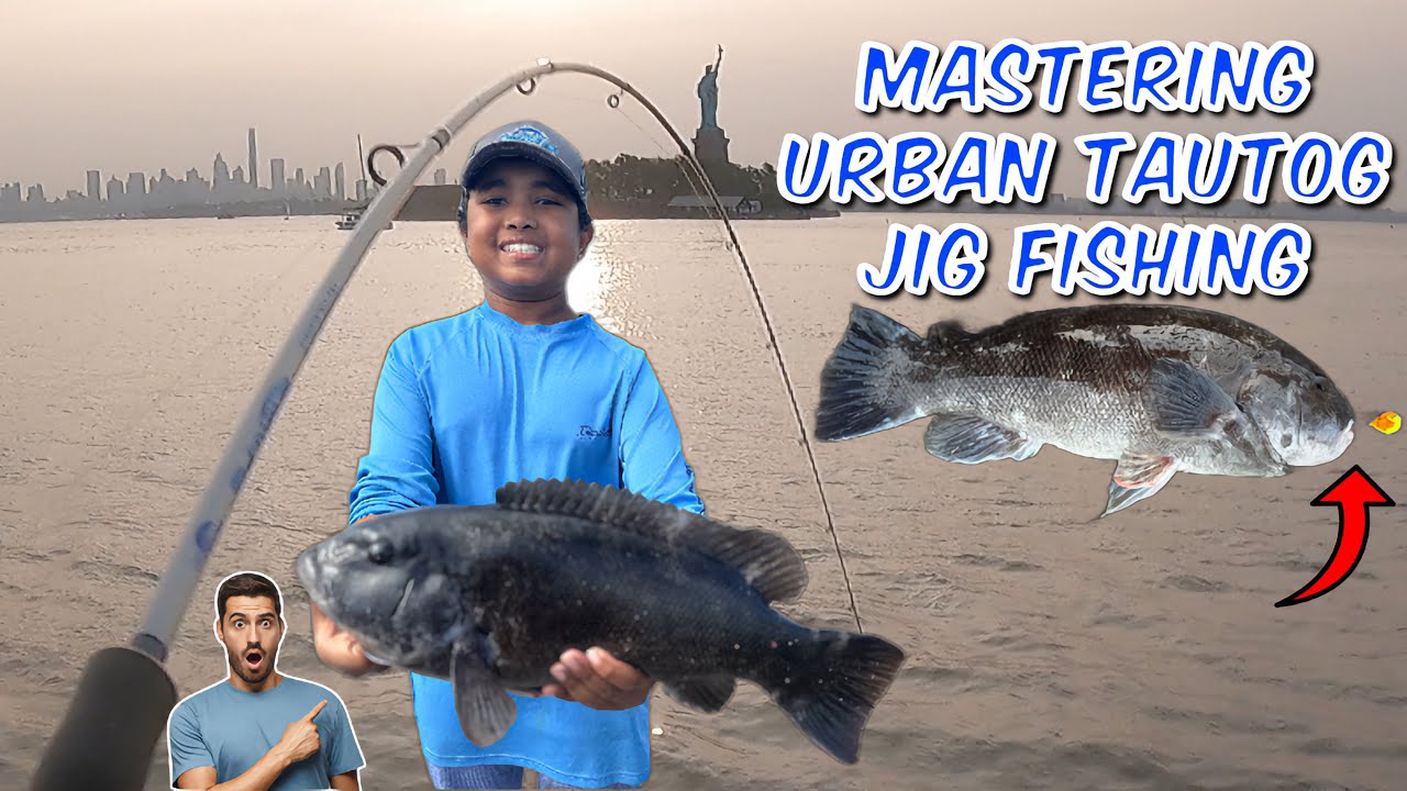 "Urban Tautog Jig Fishing: An Ultimate Guide" 