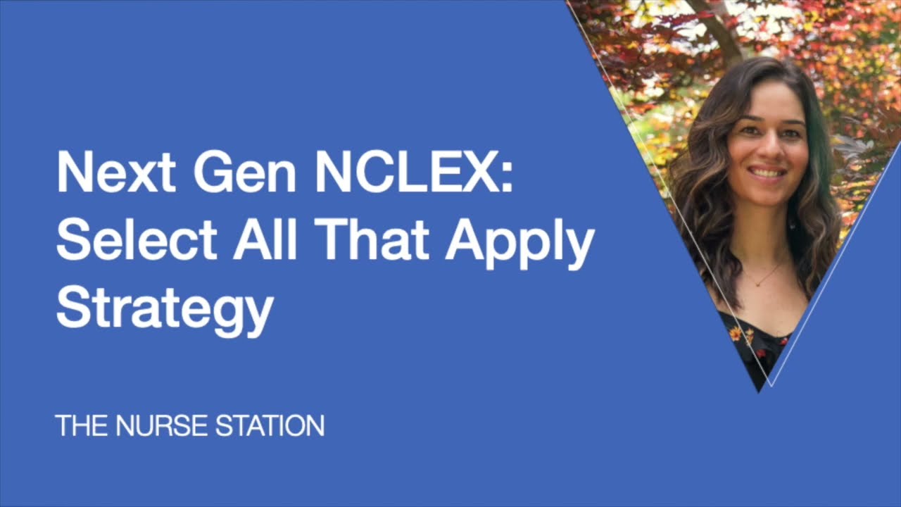 Next Gen NCLEX: Select All That Apply (SATA) Strategy