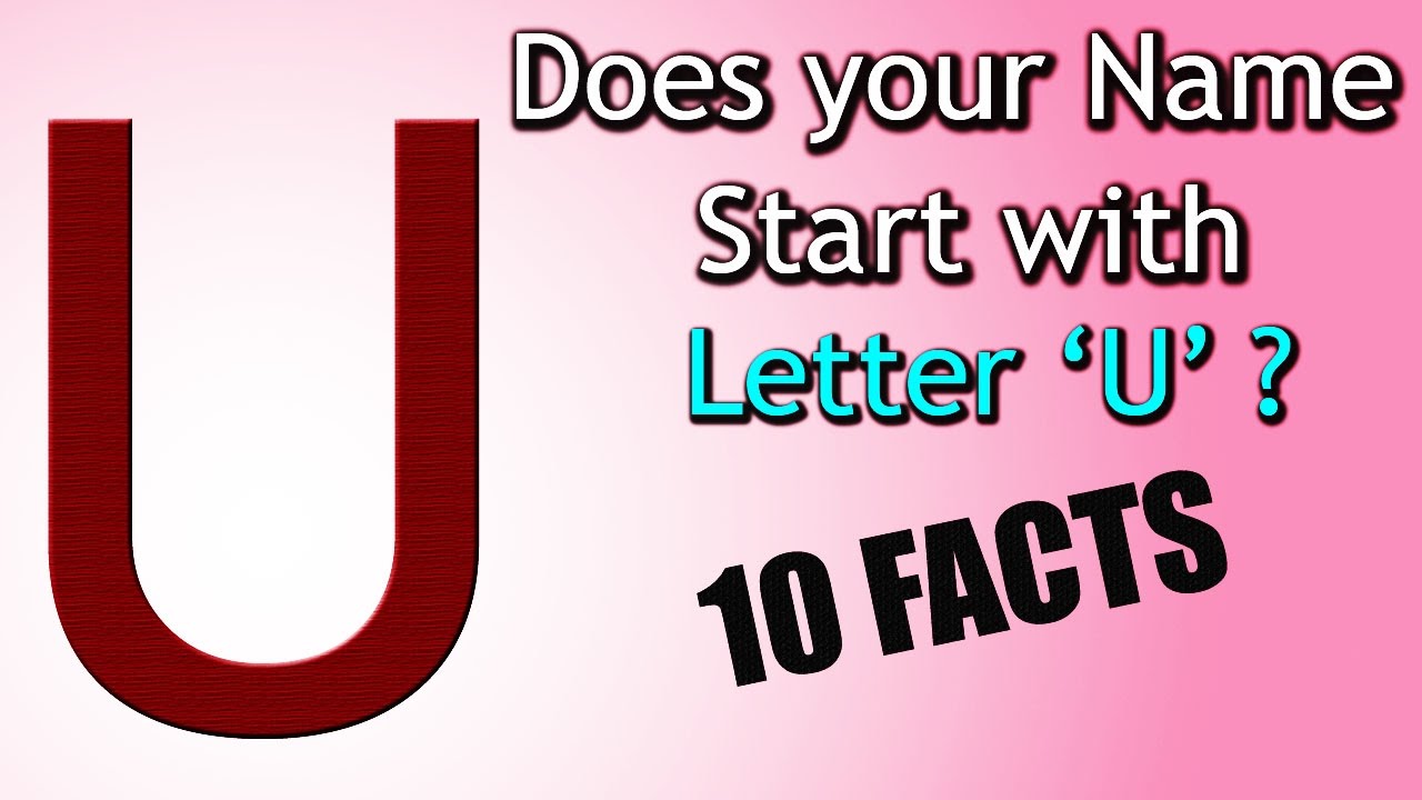 10 Facts about the People whose name starts with Letter 'U' | Personality Traits