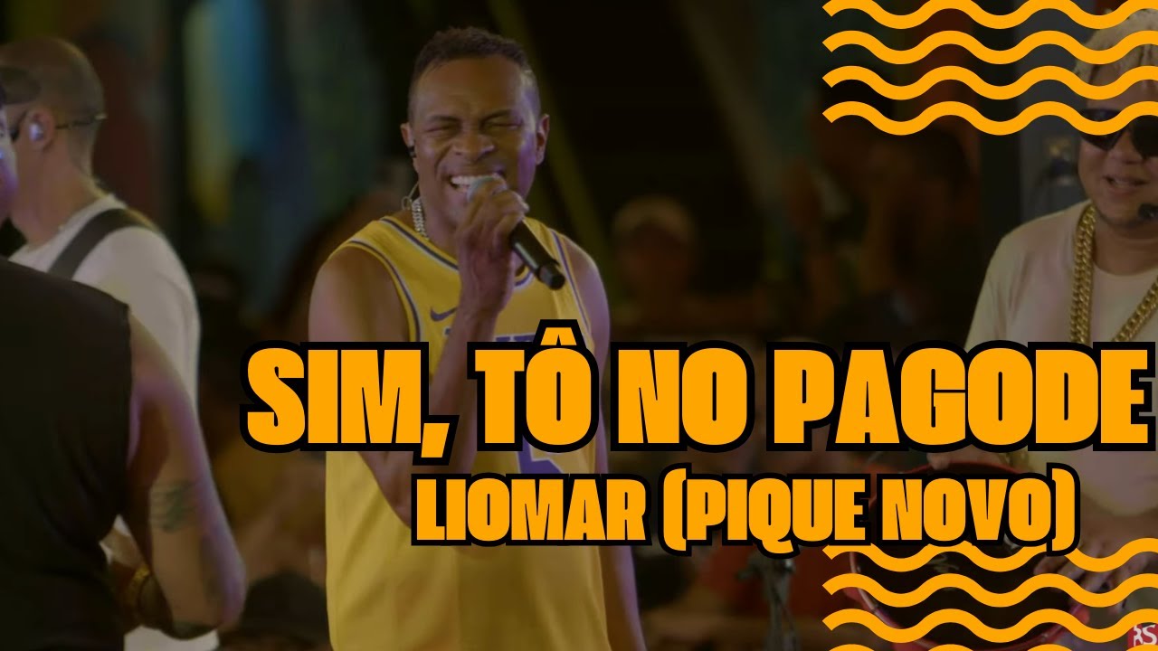 SIM, TÔ NO PAGODE E LIOMAR (PIQUE NOVO) AO VIVO
