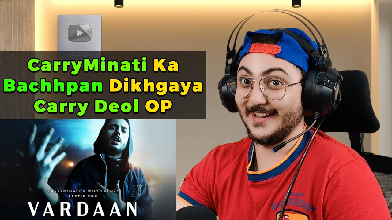 CARRYMINATI - VARDAAN Ft. Wily Frenzy | (Reaction / Commentary / Review)