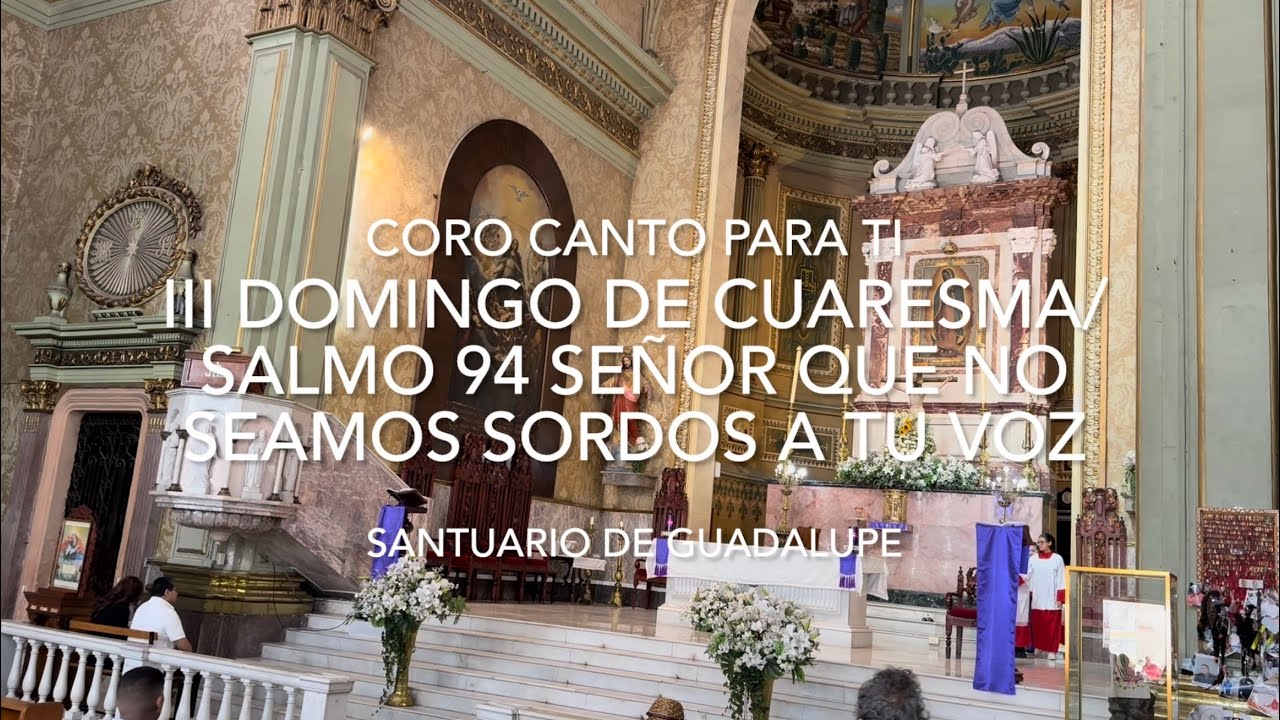 III DOMINGO DE CUARESMA/ SALMO 94 SEÑOR QUE NO SEAMOS SORDOS A TU VOZ 