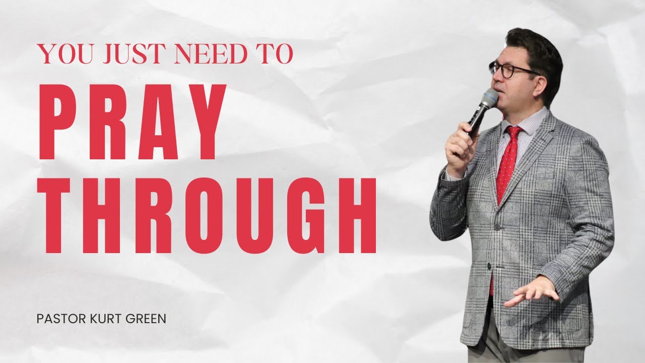 You Just Have to Pray Through | Pastor Kurt Green | Austin First Church