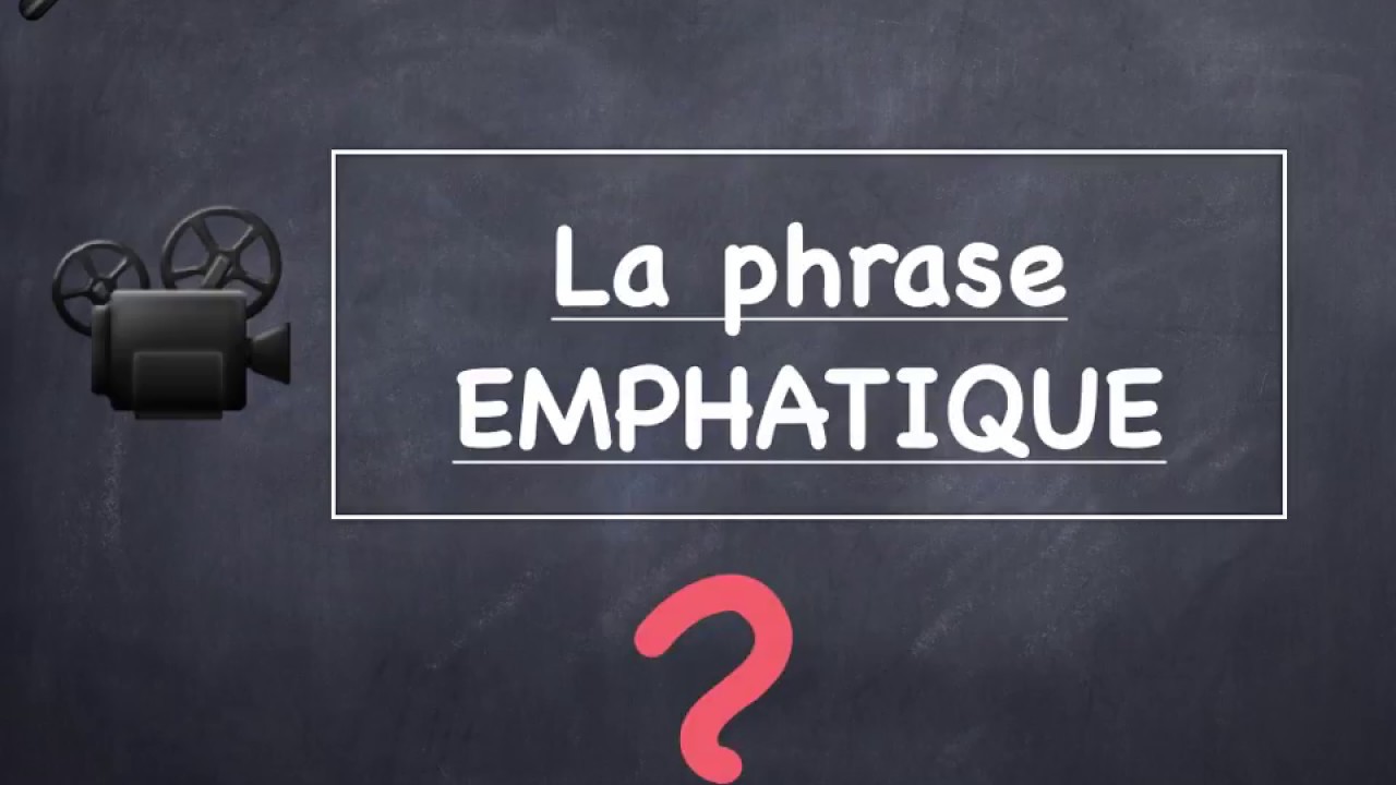 La phrase emphatique